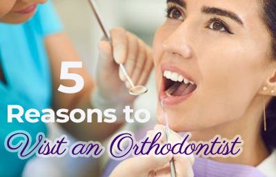 5 Reasons to Go Visit an Orthodontist